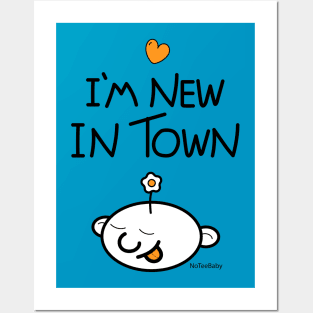 I'm new in town Posters and Art